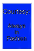 Blue background with the text Courtesy is Always in Fashion Sign Image
